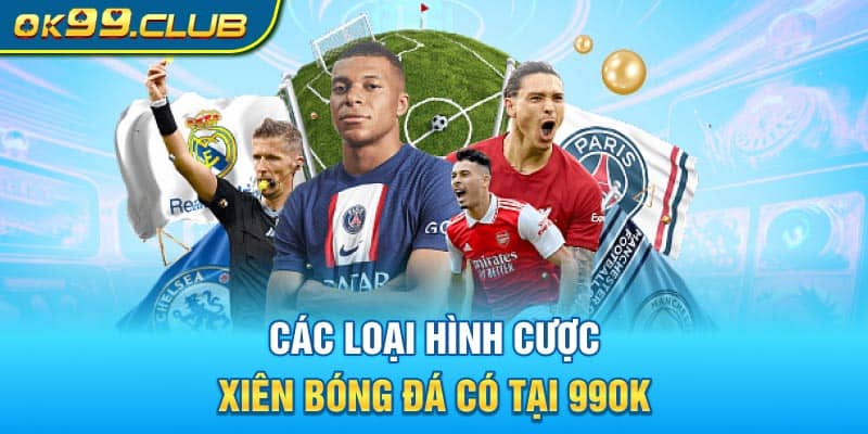 Các loại hình cược xiên bóng đá