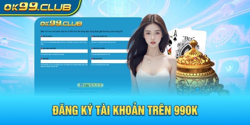 Đăng ký tài khoản trên 99ok